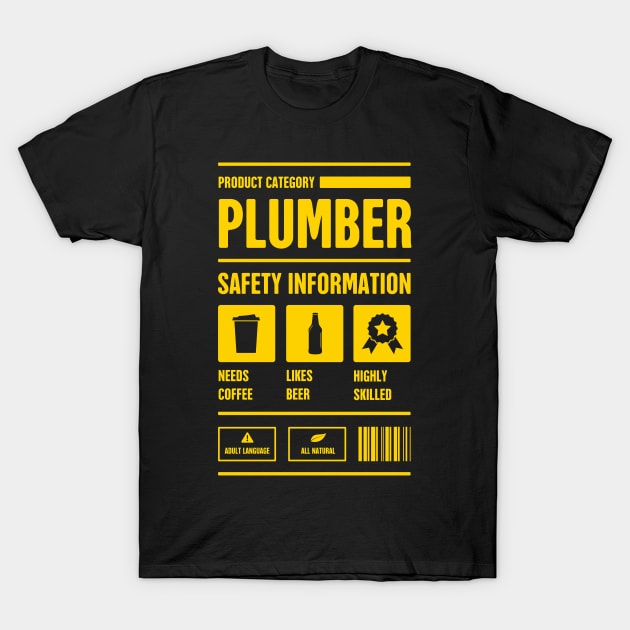 Funny Plumber Safety Information T-Shirt by MeatMan